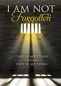 Journal cover features title "I Am Not Forgotten" at the top again a backdrop of a dark brick cell with light shining through the window bars of the cell. At the bottom is the caption "This is My Story, This is My Song"